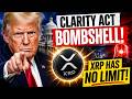 XRP NEWS TODAY : XRP HAS NO LIMIT?! 🚨 Clarity Act Shock Just Changed EVERYTHING (Banks PANIC)