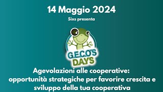 GecosDays  Agevolazioni alle cooperative: opportunità strategiche