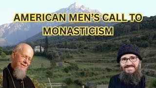 US Men Feeling the Call to Orthodox Monasticism - What It Entails