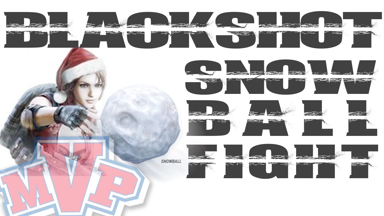 Blackshot Global SNOWBALL FIGHT