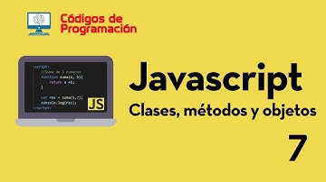 Curso de JS: 7. Clases, métodos y objetos (POO)