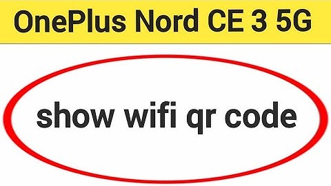 OnePlus Nord CE 3 5G me Wifi QR code Kaise nikale, how to show wifi QR code