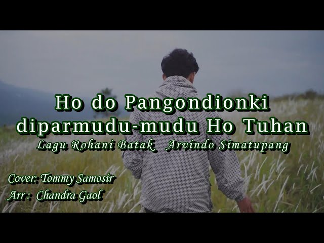 Ho do Pangondian ki / diparmudu mudu Ho Tuhan || Arvindo Simatupang Lagu Rohani Batak terbaru class=