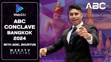 ABC Conclave Bangkok 2024 Recap with Adel Bhurtun | Insights on Crypto, Tech, and the Future