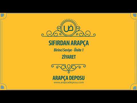 Sıfırdan Arapça Dersleri 1 - Ünite 1 - Ziyaret