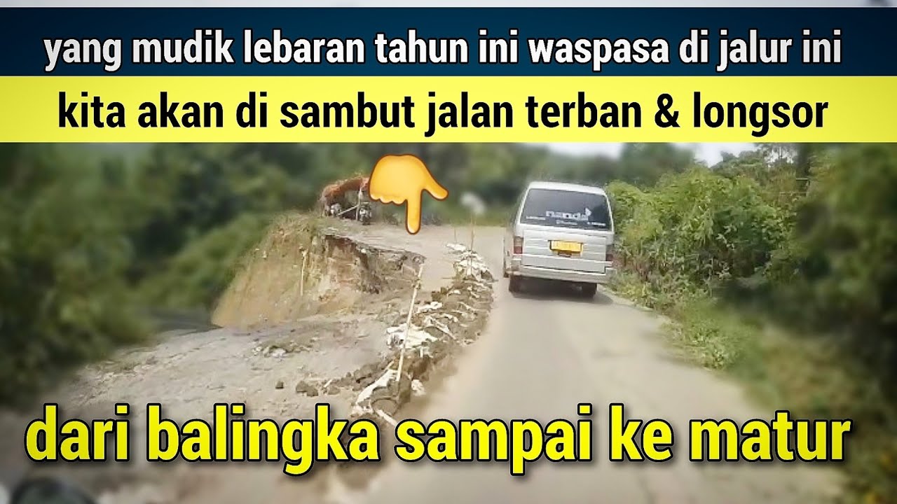 Disambut jalan terban dan bekas longsor