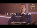 O Praise The Name (Anástasis) [Church Online] - Hillsong Worship