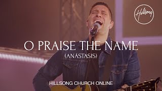 O Praise The Name (Anástasis) [Church Online] - Hillsong Worship