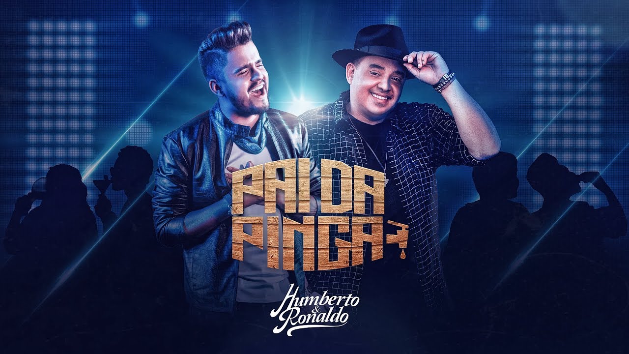 Watch Pai da Pinga - Humberto e Ronaldo on YouTube Watch Pai da Pinga - Humberto e Ronaldo on YouTube