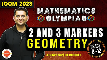 GEOMETRY | 2 and 3 Markers | Mathematics Olympiad | IOQM 2023 | Abhay Sir | VOS
