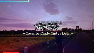 Lirik lagu 'NGANGEN' Cover by Cindy Cintya Dewi