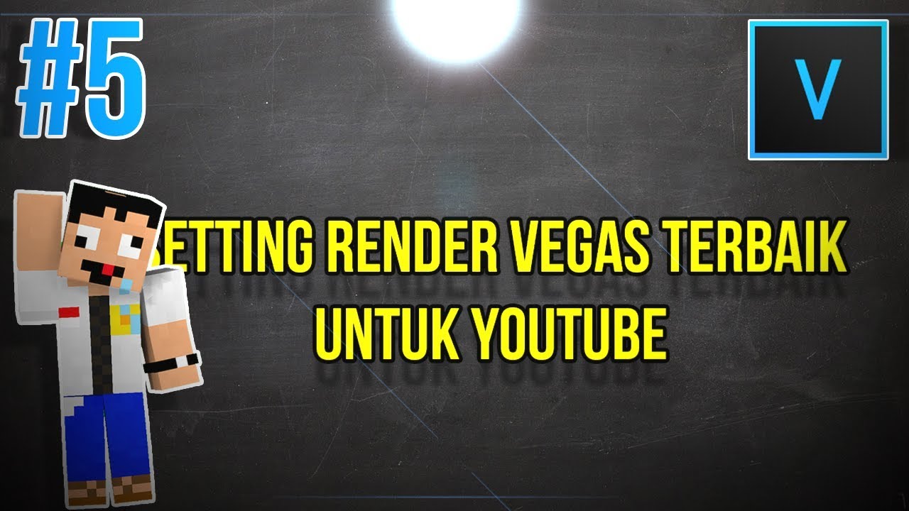 Setting Render Terbaik untuk YouTube | Tutorial Vegas Pro #5 - YouTube
