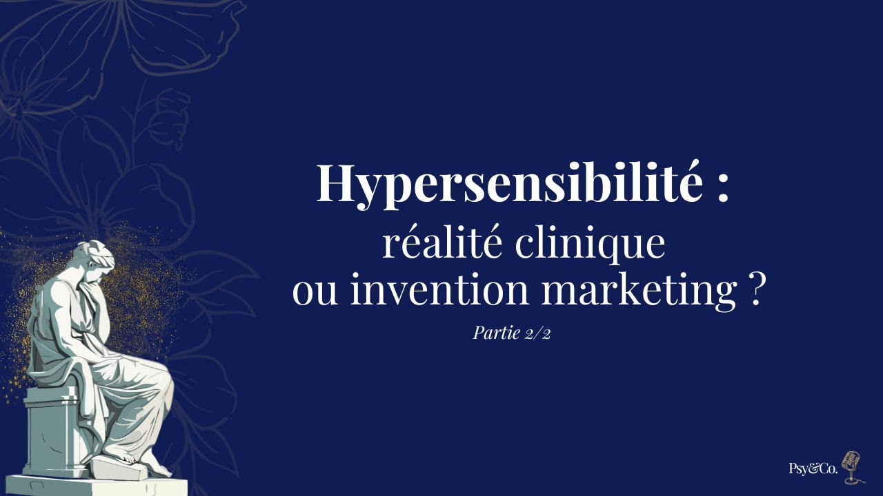Hypersensibilité :  réalité clinique ou invention marketing - partie 2/2