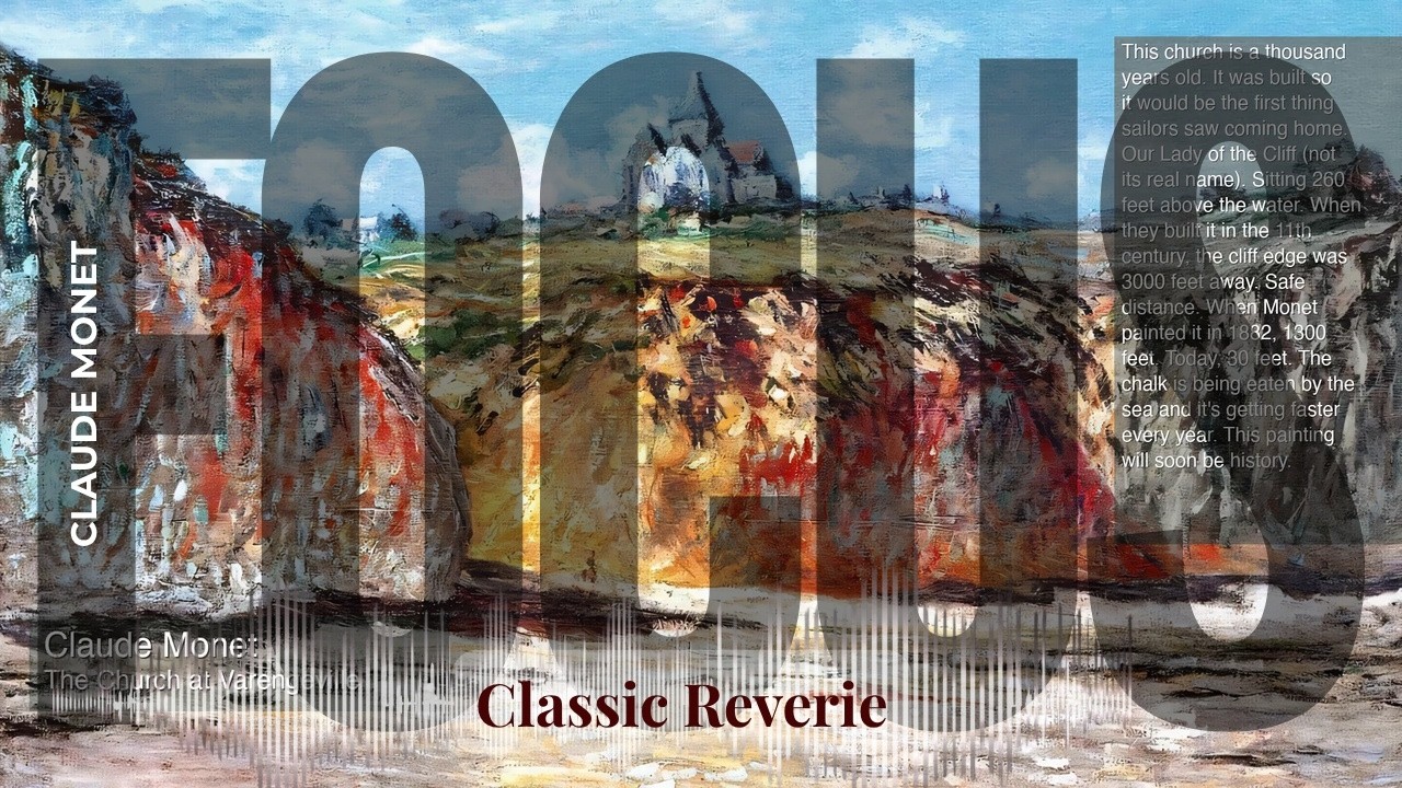 Focus - Classic Reverie with Claude Monet | The Church at Varengeville & others