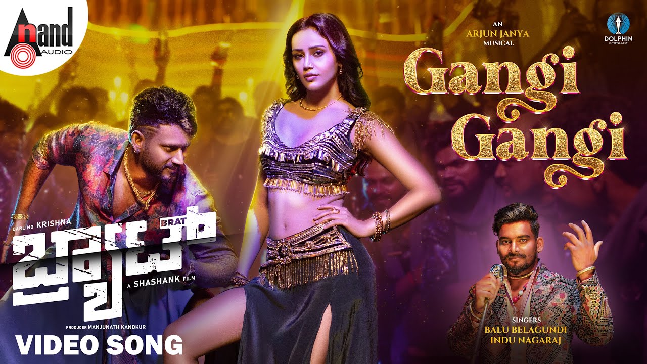 GANGI GANGI VIDEO SONG | BRAT | Balu Belagundi | Darling Krishna | Anaira | Arjun Janya |Shashank