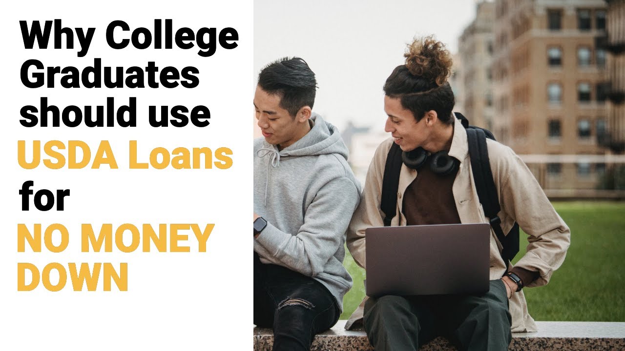 Why College Graduates Should use USDA Loans for No Money Down