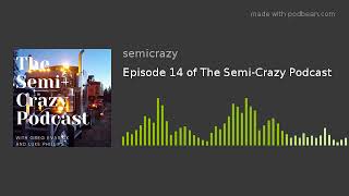 Episode 14 of The Semi-Crazy Podcast