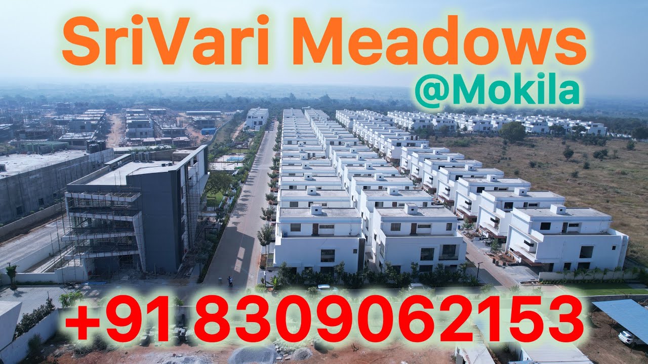 PREMIUM TRIPLEX VILLAS FOR SALE AT MOKILA || SRIVARI MEADOWS || GACHIBOWLI || KOKAPET || HYDERABAD