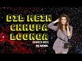 Dil Mein Chhupa Loonga DJ AKHIL DANCE MIX New Hindi Remix Song