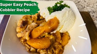 Super Easy Peach Cobbler Recipe | How To Make Peach Cobbler Pie Simply | Best Peach Cobbler Recipe