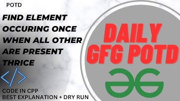 Find element occuring once when all other are present thrice | Bit Manipulation | gfg | GFG POTD