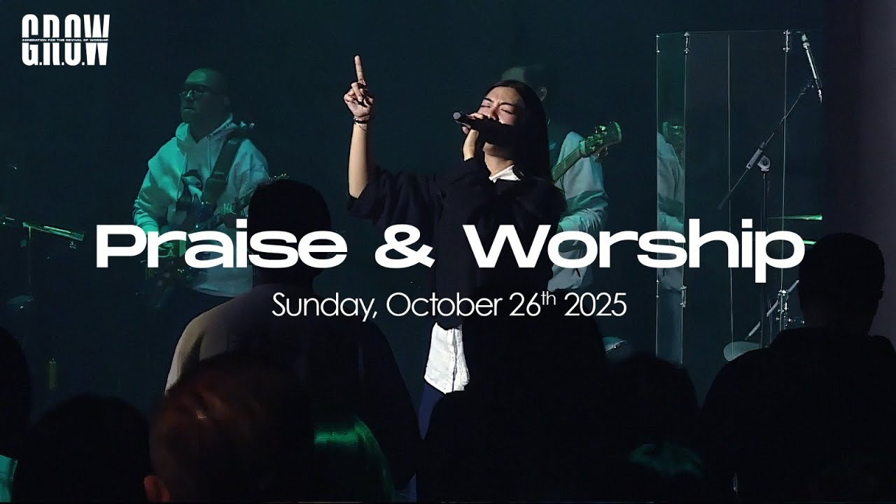 G.R.O.W Praise & Worship - 4.00 PM Service  - October 26th, 2025