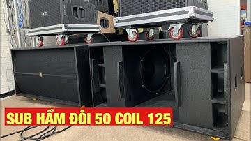Loa sub hầm đôi 50 coil 125. SUB CỰC CHẤT - TIẾNG CHẮC - ĐI XA.
