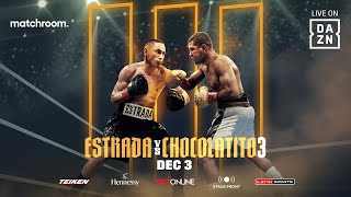 THE TRILOGY | Watch Juan Francisco Estrada vs. Roman 'Chocolatito' Gonzalez III Live On DAZN.com