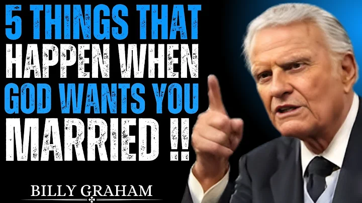 "5 Things That Happen When God Wants You Married! | BILLY GRAHAM STYLE"