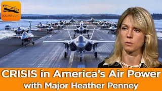 CRISIS in America's Air Power with Major Heather Penney, USAF Ret