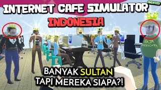 Ada SULTAN Di WARNET SIMULATOR Versi Gua?! (Warnet Simulator)