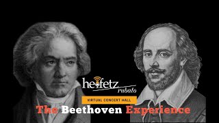 Heifetz Rubato: The Beethoven Experience II: Bor-Romeo: Beethoven & Shakespeare, Pt. 2