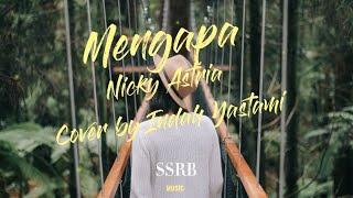 Lirik Lagu Nicky Astria-Mengapa Cover by Indah Yastami