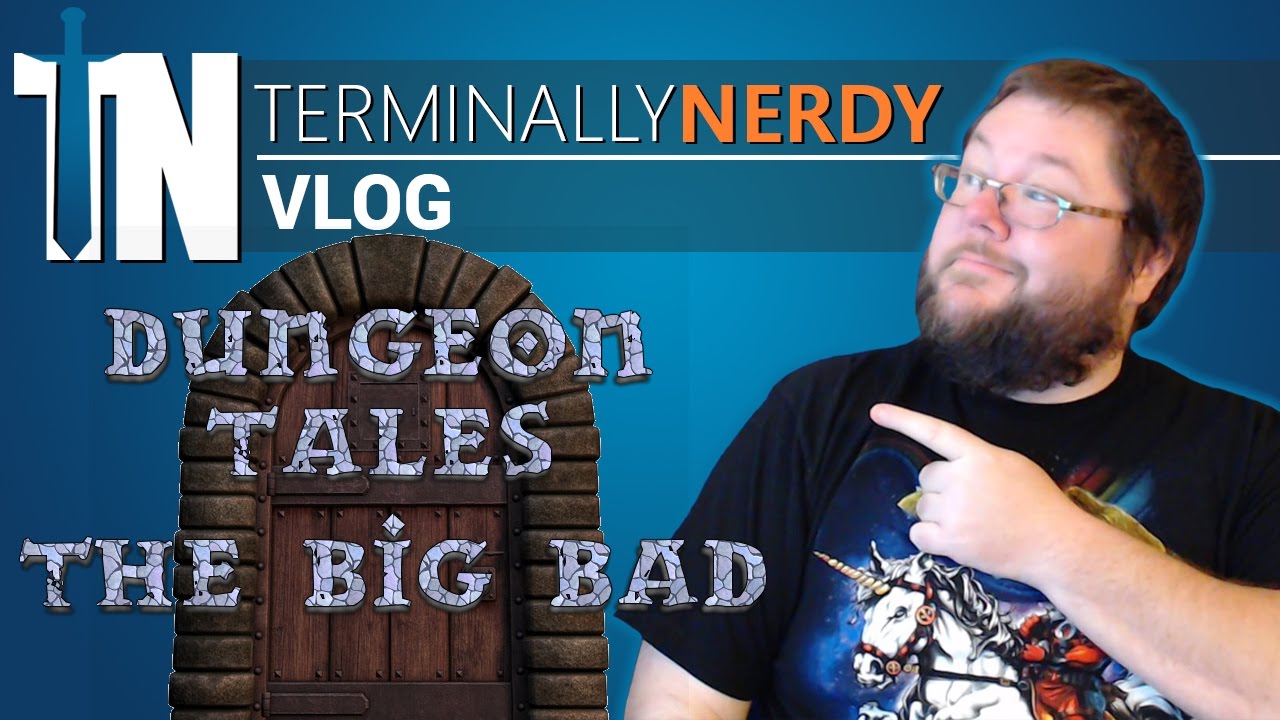 Dungeon Tales #1: The Big Bad || Terminally Nerdy