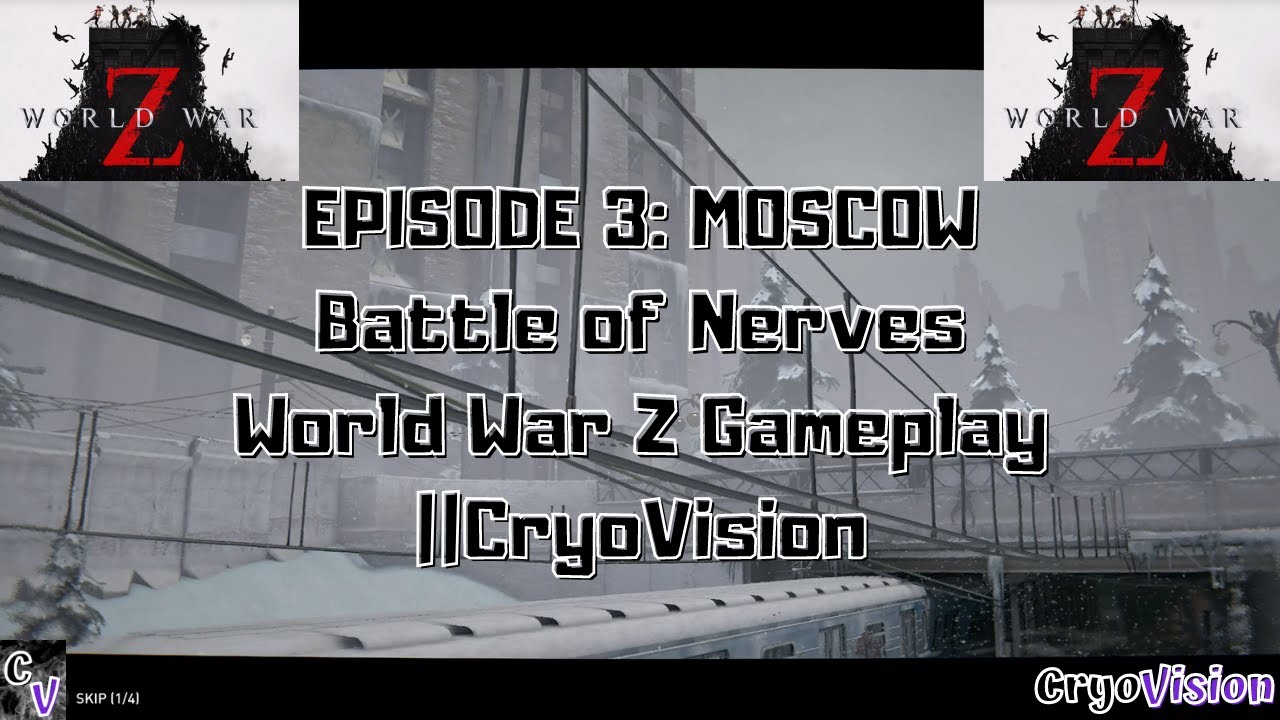 EPISODE 3: MOSCOW Battle of Nerves World War Z Gameplay ||CryoVision