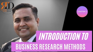 Chapter-1: Introduction to Business Research Methodology | MBA Lecture Series | Research Methods