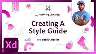 Creating A Style Guide In Minutes | Xd Marketing Challenge | Adobe Creative Cloud