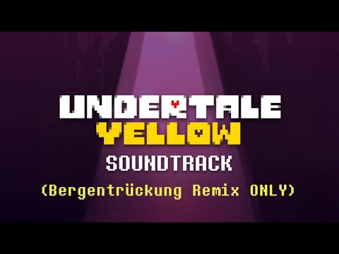 Undertale Yellow OST: 126 - Final Encounter (Bergentrückung Remix ONLY)