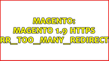 Magento: Magento 1.9 https ERR_TOO_MANY_REDIRECTS