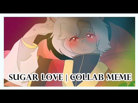 Sugar Love Meme | birthday Collab | - YouTube
