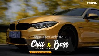 CHILL BASS 2024 - NHẠC NGHE TRÊN XE - NHẠC REMIX DEEP HOUSE & HOUSE LAK CỰC XỊN HAY NHẤT 2024