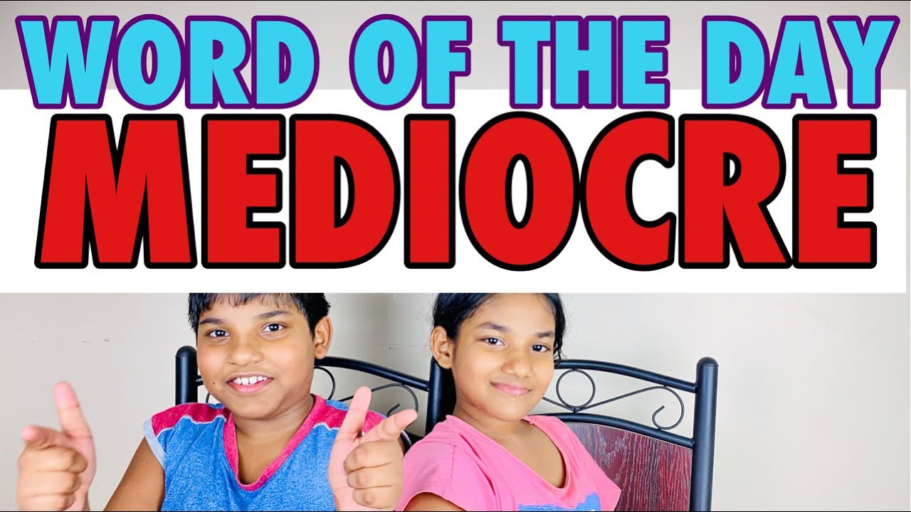 Mediocre Mediocre Meaning Define Mediocre YouTube Mediocre Mediocre Meaning Define Mediocre YouTube