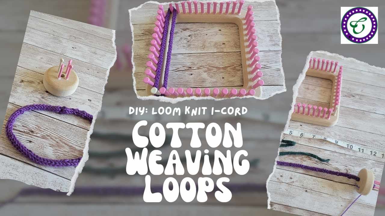 Easy i-cord Cotton Weaving Loops Knitting Loom Tutorial 