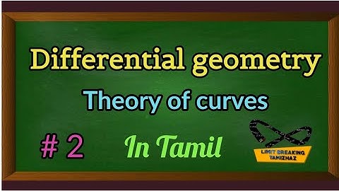 Theory of curves | Differential geometry | Space curve |  Definitions | Tamil explanation | LBT