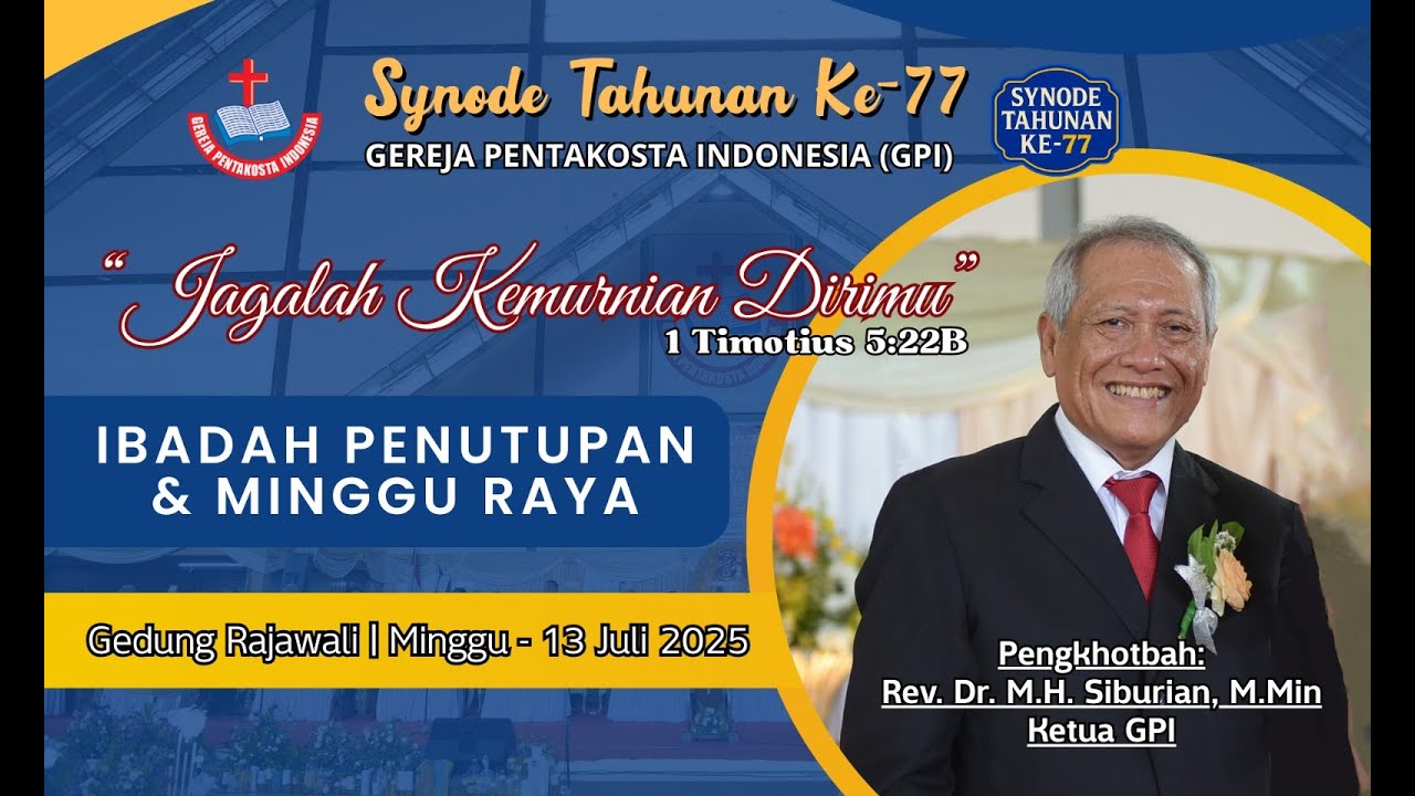 IBADAH PENUTUPAN & MINGGU RAYA SYNODE TAHUNAN KE-77 GPI | MINGGU, 13 JULI 2025