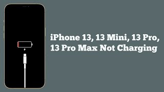 iPhone 13, 13 Mini, 13 Pro, 13 Pro Max Not Charging When Plugged In (Fixed)