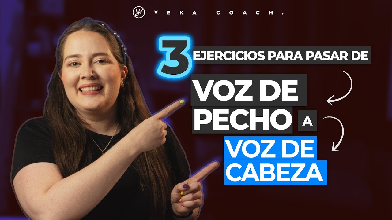 3 EJERCICIOS PARA CAMBIAR DE VOZ DE PECHO A VOZ DE CABEZA | YEKA COACH