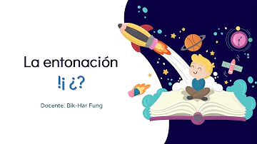 ¿Cómo es la entonación de los signos de admiracion y de interrogación?