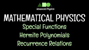 Mathematical Physics- Special Functions: Hermite Polynomials- Recurrence Relations
