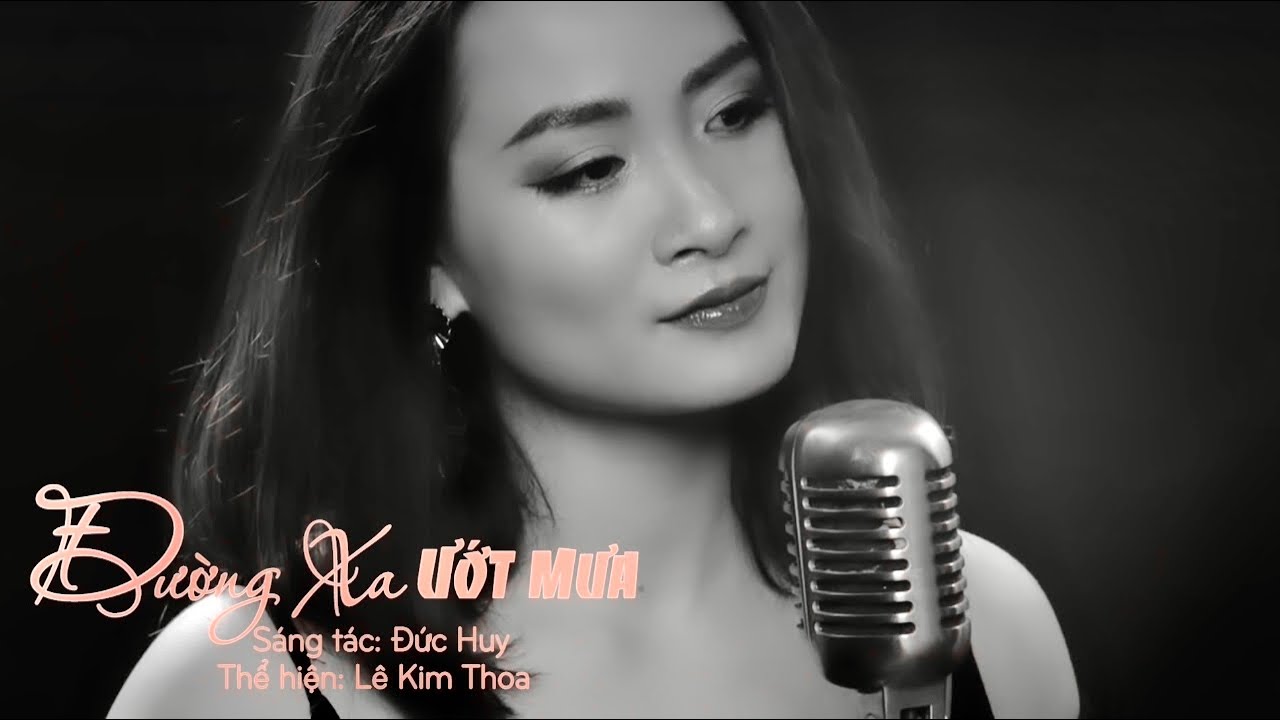 ĐƯỜNG XA ƯỚT MƯA | Kim Thoa | st Đức Huy|| bản nhạc tình da diết mỗi khi mưa 🌧️ 
